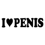 I LOVE PENIS sticker