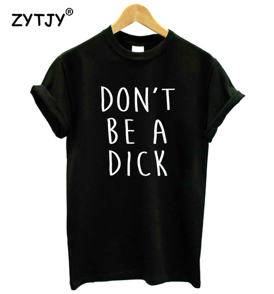 Don't Be A Dick Female Tee