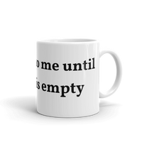 Dont talk to me unless this is empty Mug